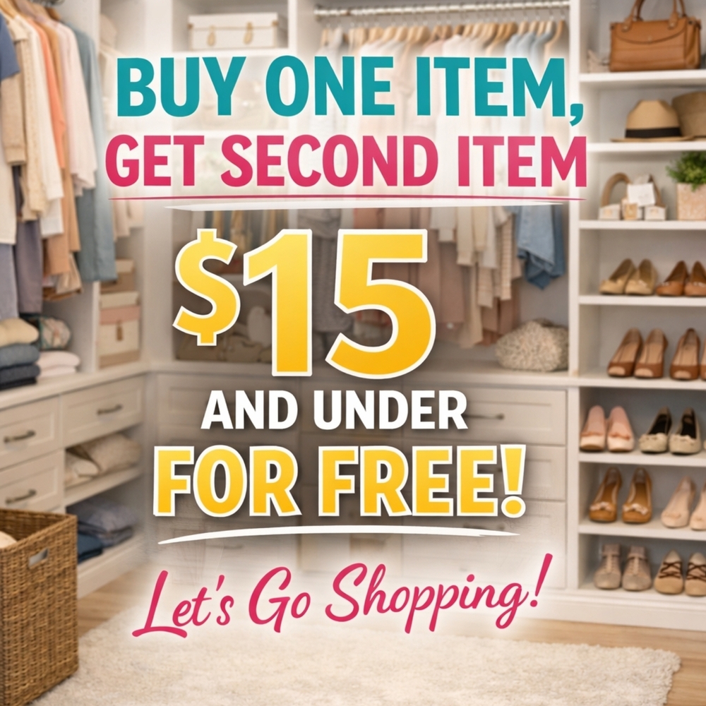 Buy One ITEM, Get One ITEM $15 or Under FOR FREE